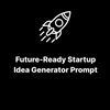 Future-Ready Startup Idea Generator Prompt