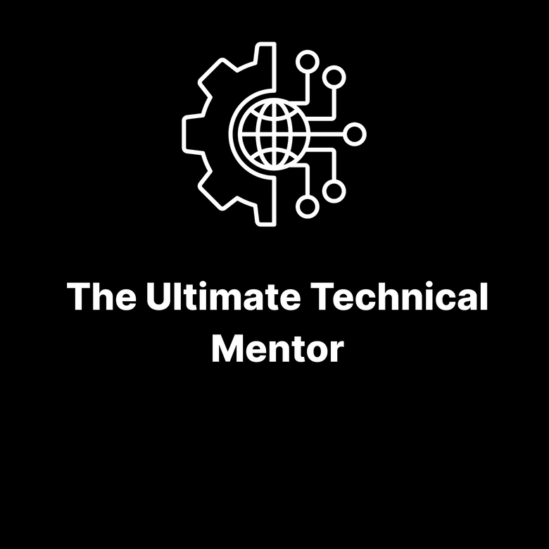 The Ultimate Technical Mentor