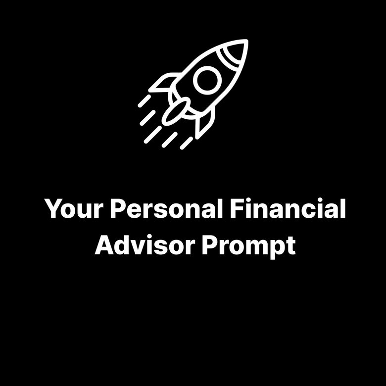 Your Personal Financial Advisor Prompt