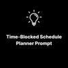 Time-Blocked Schedule Planner Prompt
