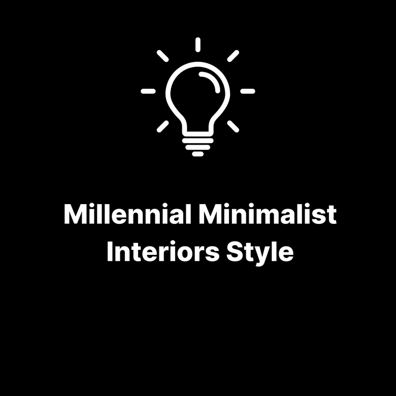 Millennial Minimalist Interiors Style
